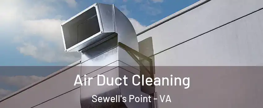 Air Duct Cleaning Sewell's Point - VA