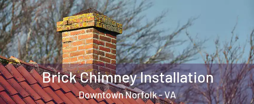 Brick Chimney Installation Downtown Norfolk - VA