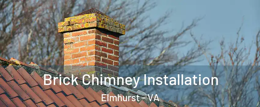 Brick Chimney Installation Elmhurst - VA