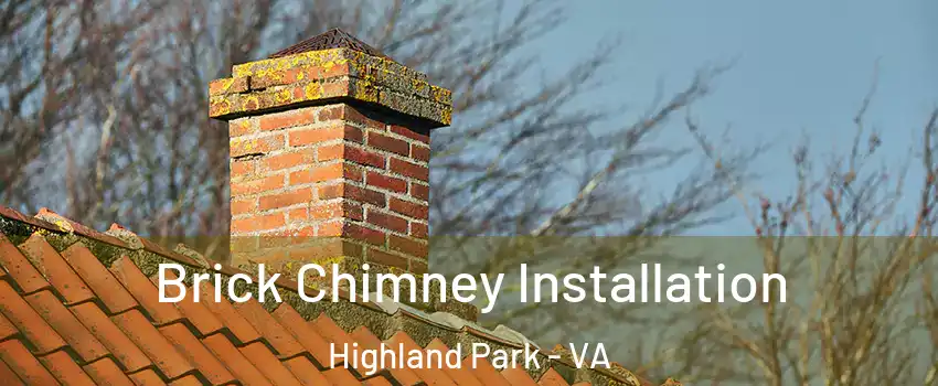 Brick Chimney Installation Highland Park - VA