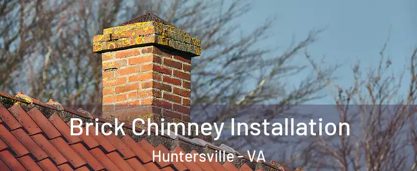 Brick Chimney Installation Huntersville - VA