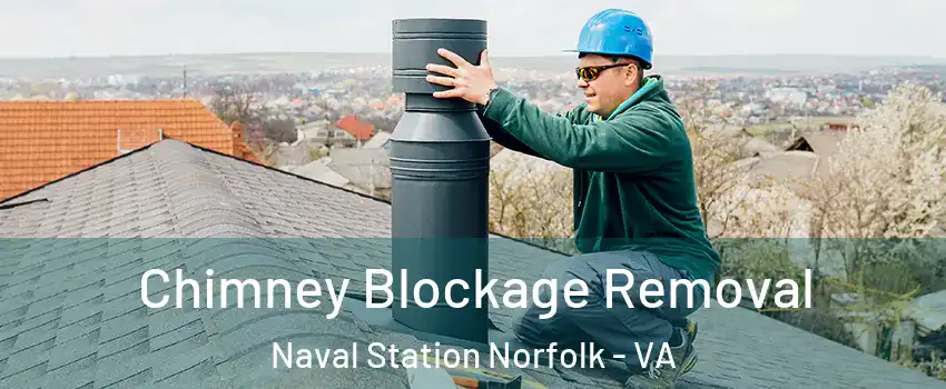 Chimney Blockage Removal Naval Station Norfolk - VA