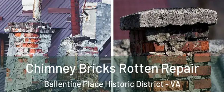 Chimney Bricks Rotten Repair Ballentine Place Historic District - VA