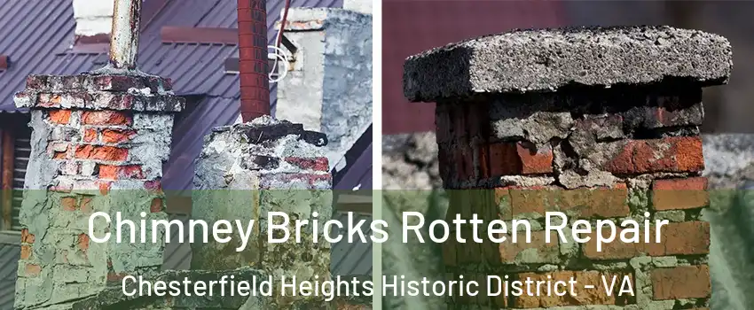Chimney Bricks Rotten Repair Chesterfield Heights Historic District - VA