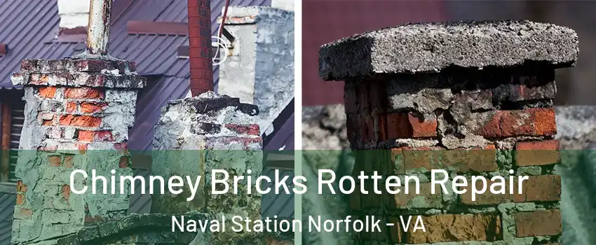 Chimney Bricks Rotten Repair Naval Station Norfolk - VA
