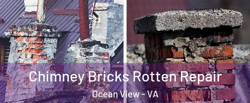 Chimney Bricks Rotten Repair Ocean View - VA