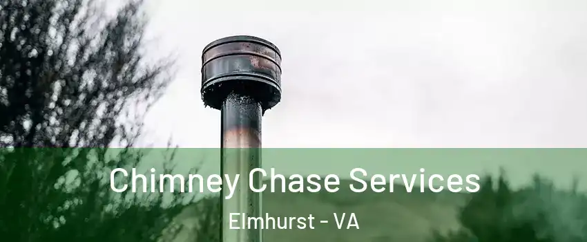 Chimney Chase Services Elmhurst - VA