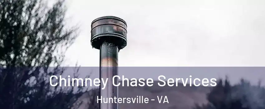 Chimney Chase Services Huntersville - VA