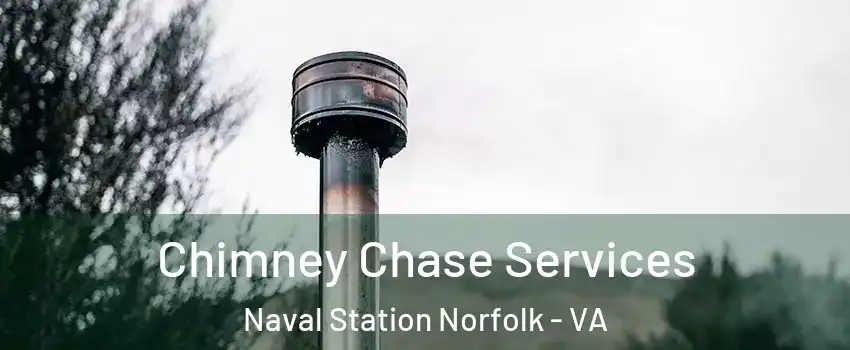 Chimney Chase Services Naval Station Norfolk - VA