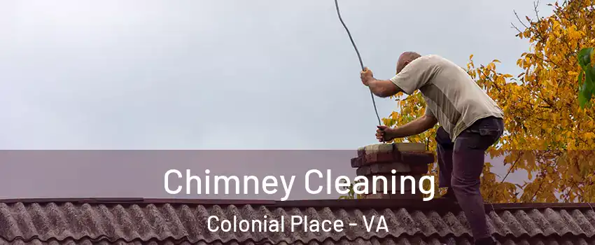 Chimney Cleaning Colonial Place - VA