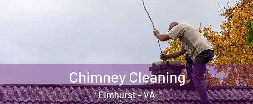 Chimney Cleaning Elmhurst - VA