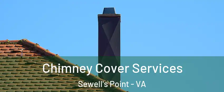 Chimney Cover Services Sewell's Point - VA