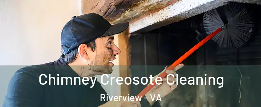 Chimney Creosote Cleaning Riverview - VA
