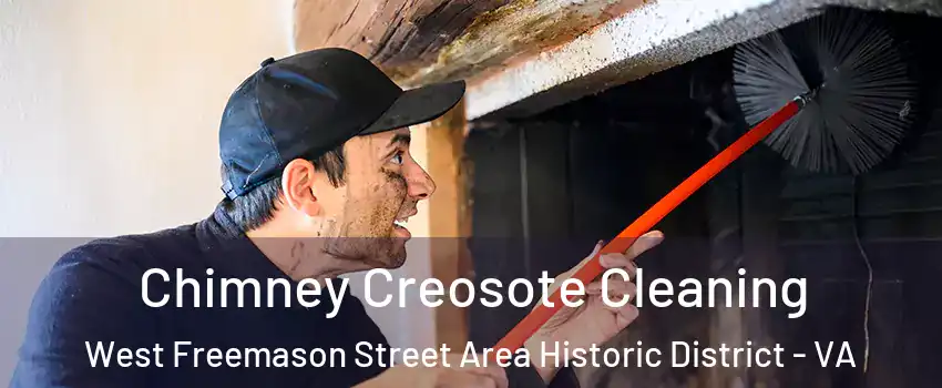 Chimney Creosote Cleaning West Freemason Street Area Historic District - VA