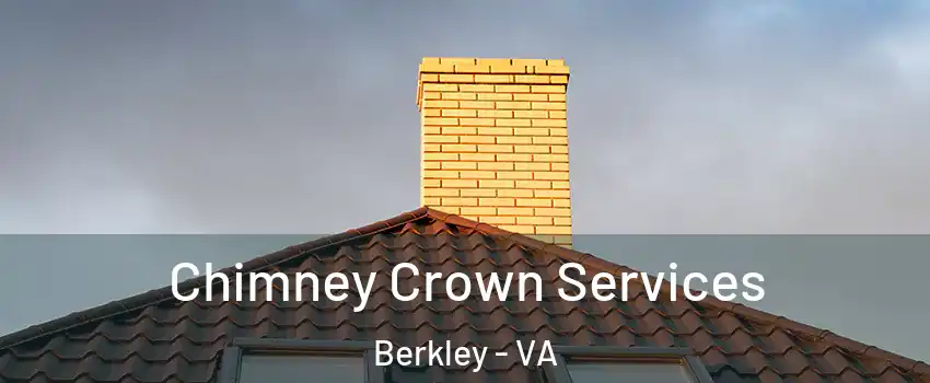 Chimney Crown Services Berkley - VA