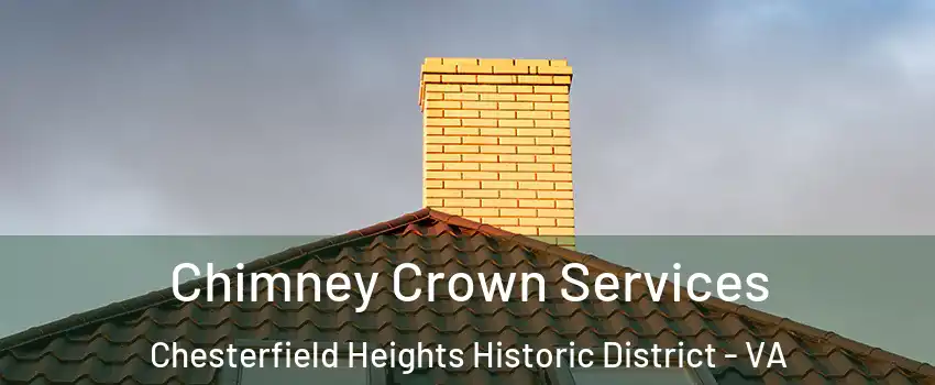 Chimney Crown Services Chesterfield Heights Historic District - VA