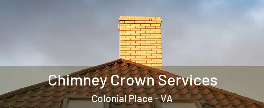 Chimney Crown Services Colonial Place - VA
