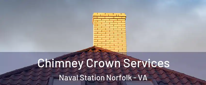 Chimney Crown Services Naval Station Norfolk - VA