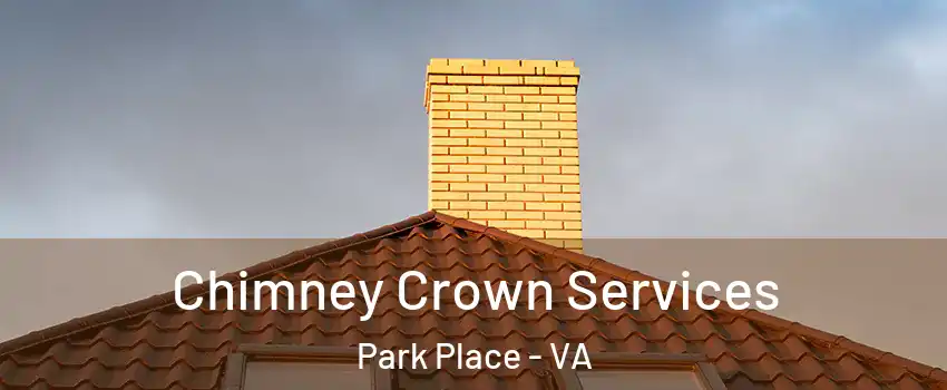 Chimney Crown Services Park Place - VA