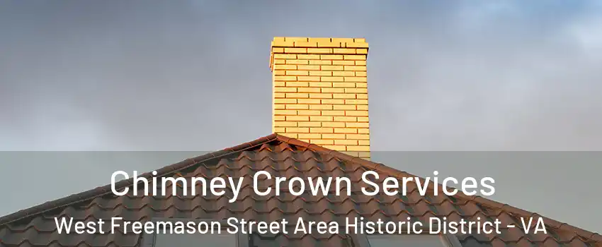 Chimney Crown Services West Freemason Street Area Historic District - VA