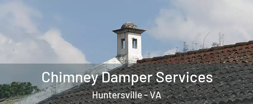 Chimney Damper Services Huntersville - VA