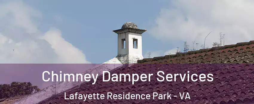 Chimney Damper Services Lafayette Residence Park - VA