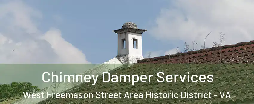 Chimney Damper Services West Freemason Street Area Historic District - VA