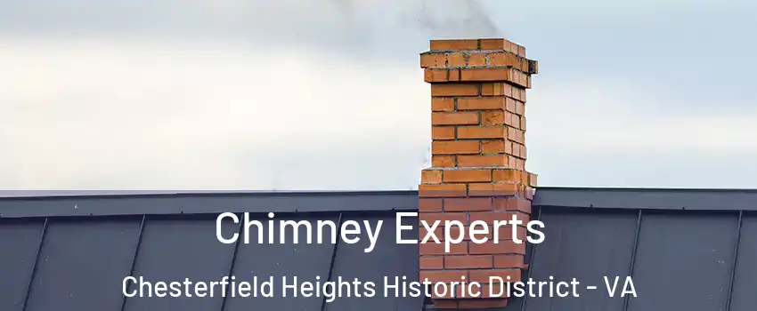 Chimney Experts Chesterfield Heights Historic District - VA
