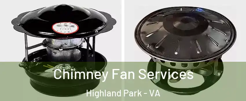 Chimney Fan Services Highland Park - VA