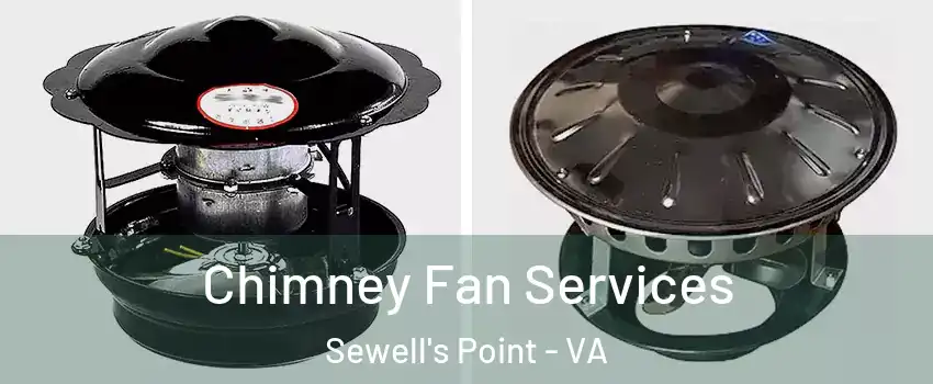 Chimney Fan Services Sewell's Point - VA