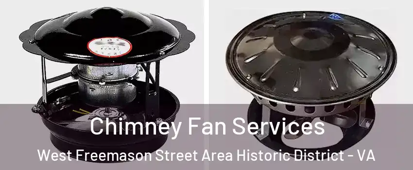 Chimney Fan Services West Freemason Street Area Historic District - VA