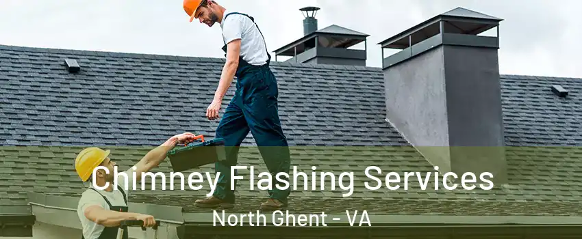 Chimney Flashing Services North Ghent - VA
