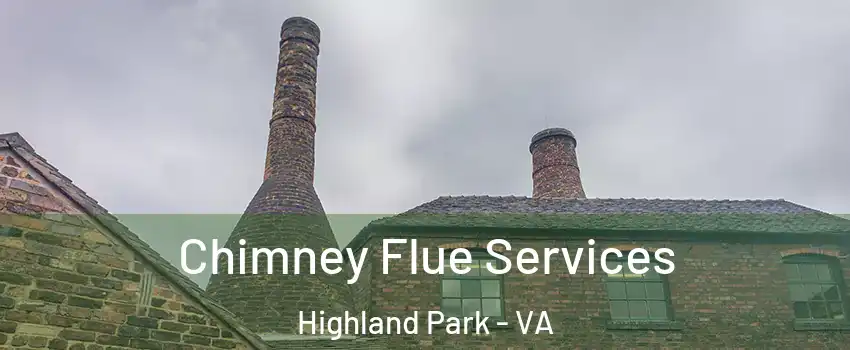 Chimney Flue Services Highland Park - VA