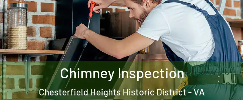 Chimney Inspection Chesterfield Heights Historic District - VA