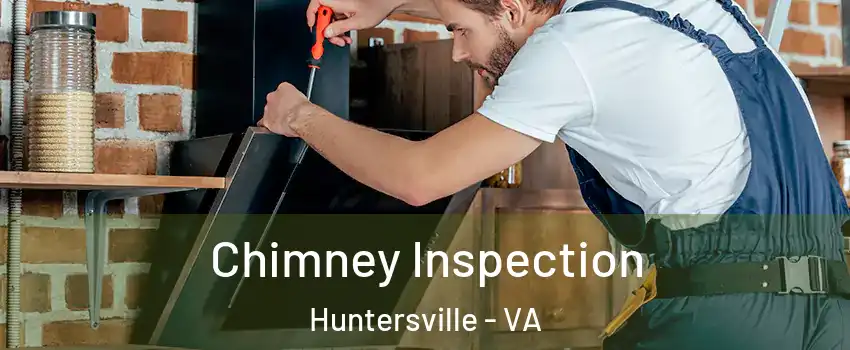 Chimney Inspection Huntersville - VA