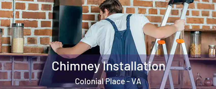 Chimney Installation Colonial Place - VA