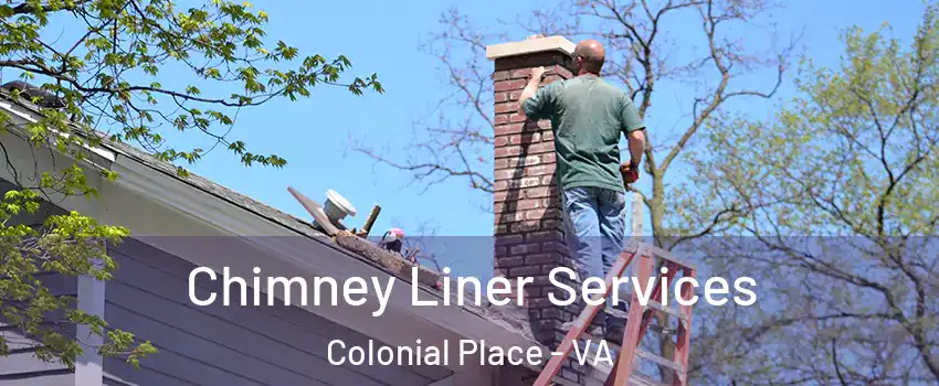 Chimney Liner Services Colonial Place - VA