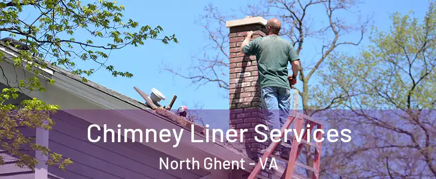 Chimney Liner Services North Ghent - VA