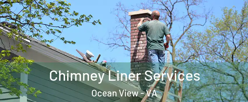 Chimney Liner Services Ocean View - VA