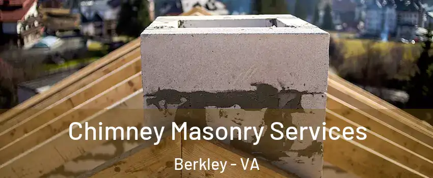 Chimney Masonry Services Berkley - VA