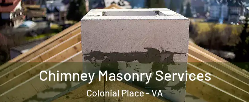 Chimney Masonry Services Colonial Place - VA
