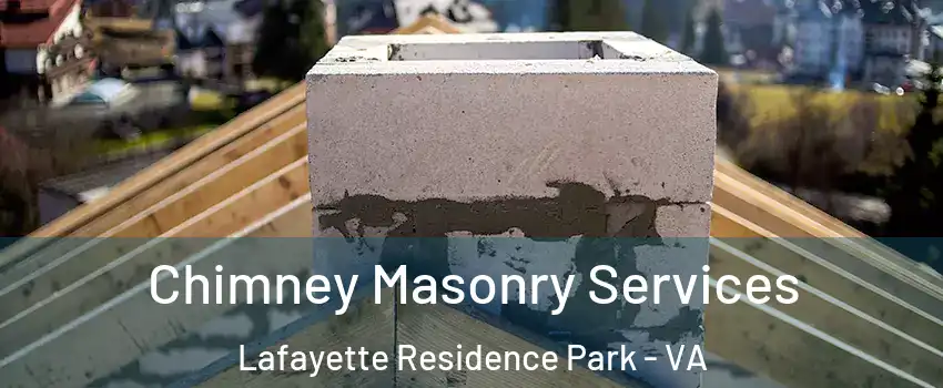 Chimney Masonry Services Lafayette Residence Park - VA