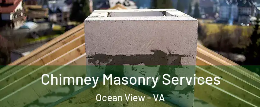 Chimney Masonry Services Ocean View - VA
