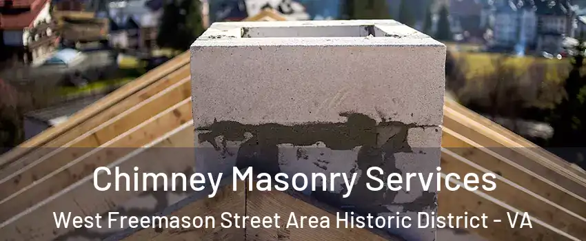 Chimney Masonry Services West Freemason Street Area Historic District - VA