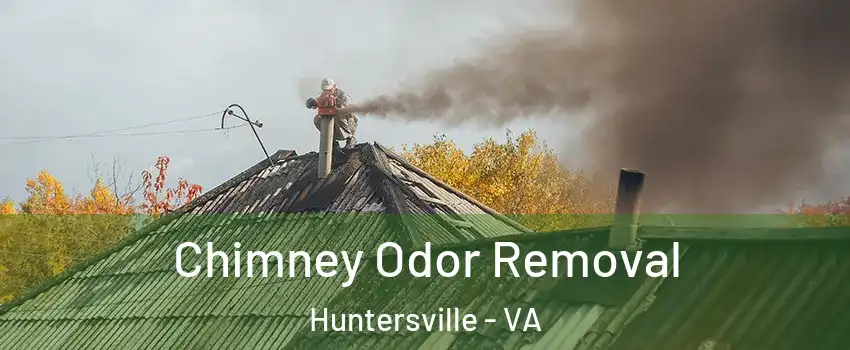Chimney Odor Removal Huntersville - VA