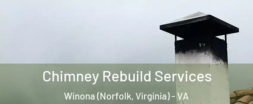 Chimney Rebuild Services Winona (Norfolk, Virginia) - VA