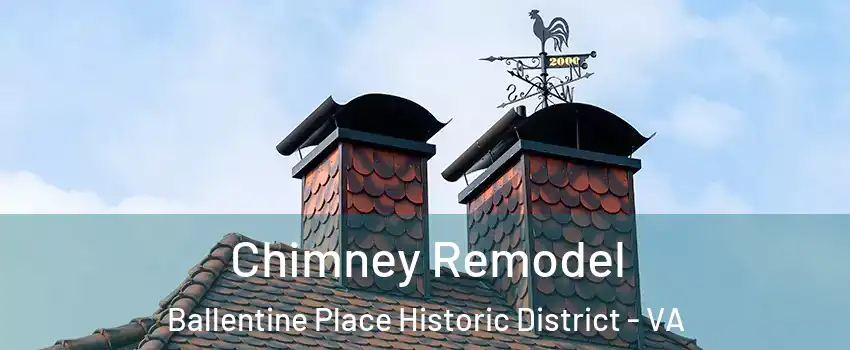 Chimney Remodel Ballentine Place Historic District - VA