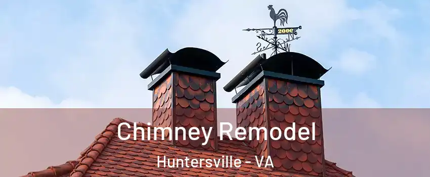 Chimney Remodel Huntersville - VA