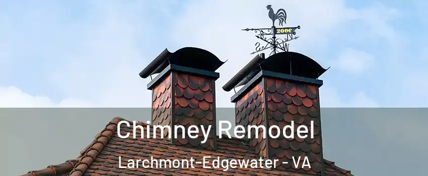 Chimney Remodel Larchmont-Edgewater - VA