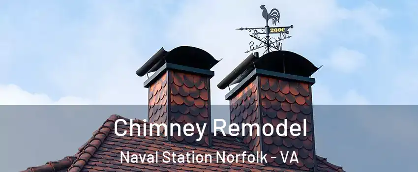 Chimney Remodel Naval Station Norfolk - VA